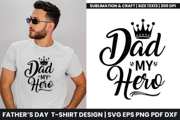 Dad My Hero SVG: Celebrating Fatherhood Through Design