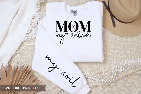 Why the Mom My Anchor Sleeve SVG Resonates in Modern Crafting and Everyday Life