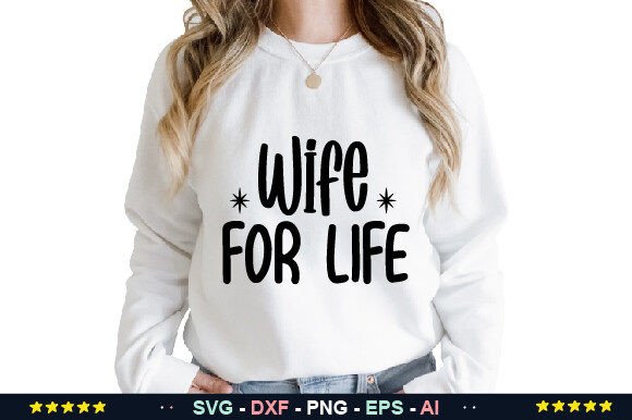 Wife for Life SVG: Design Ideas and Practical Uses